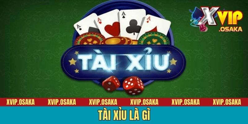 Tài Xỉu là Gì - Tìm Hiểu Tổng Quan Game Đỏ Đen Từ A - Z